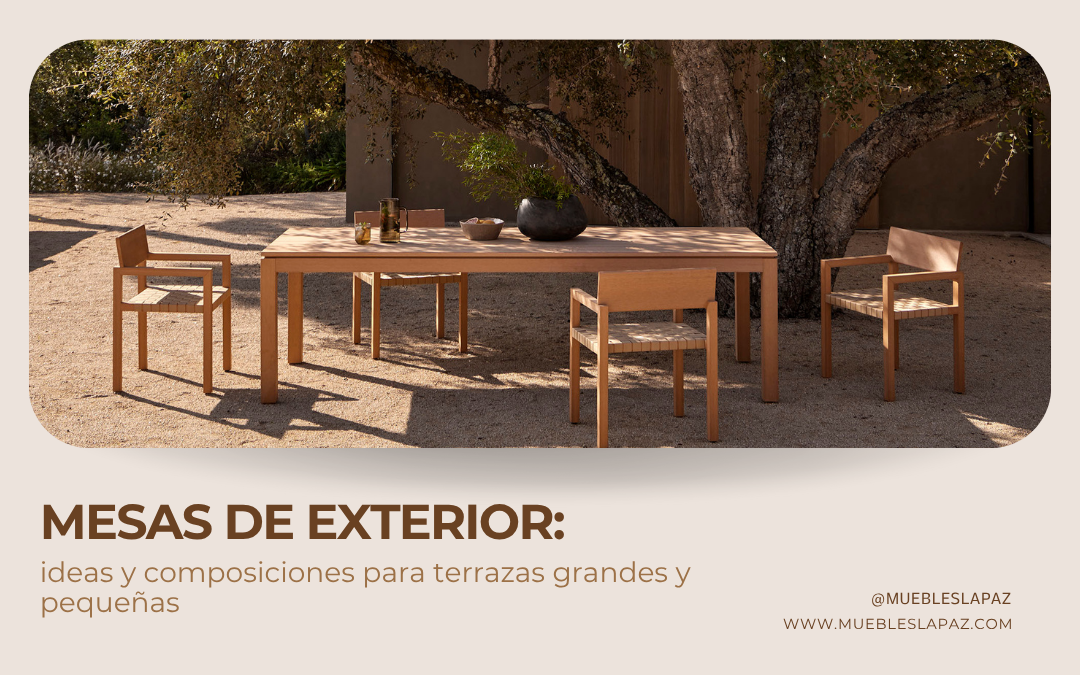 Mesas de exterior: ideas y composiciones para terrazas grandes y pequeñas
