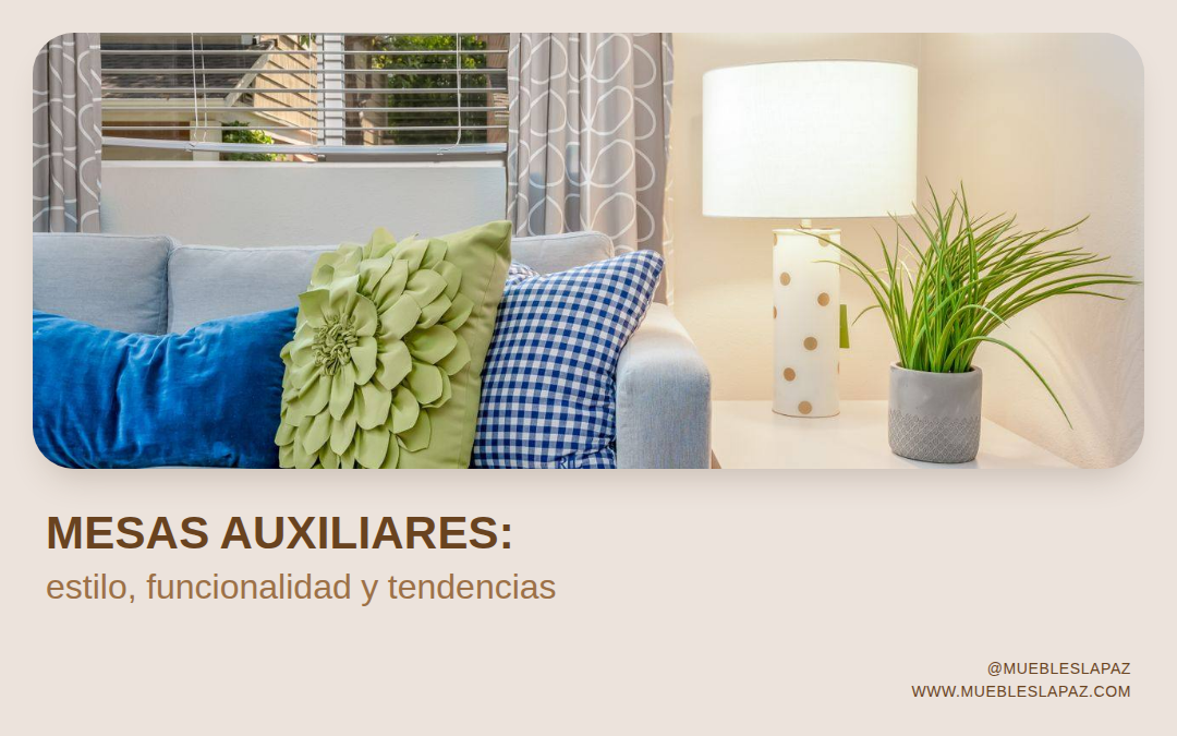 Elegir mesas de salón y mesas auxiliares: estilo, funcionalidad y tendencias