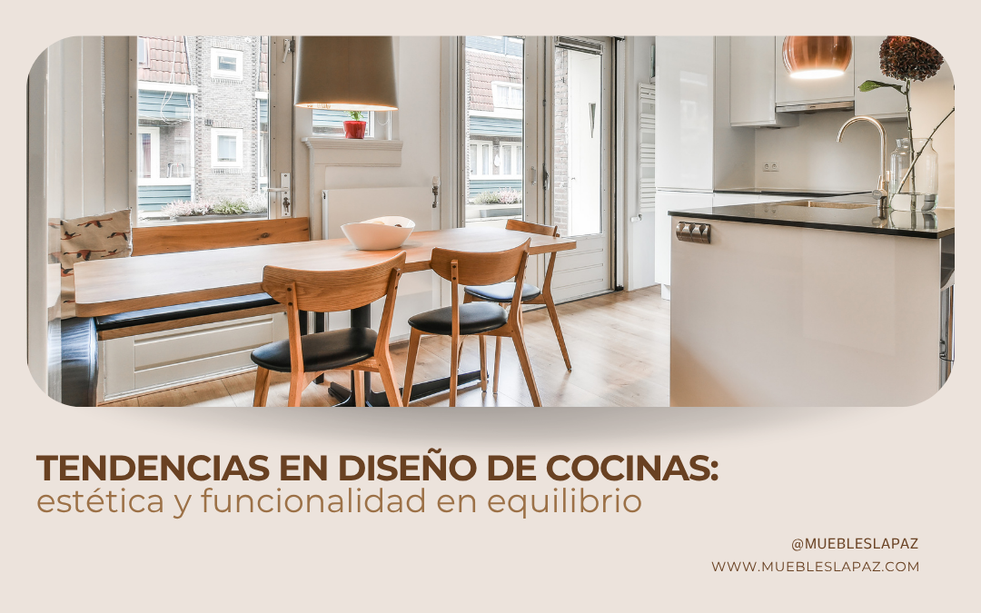 Tendencias en diseño de cocinas: estética y funcionalidad en equilibrio