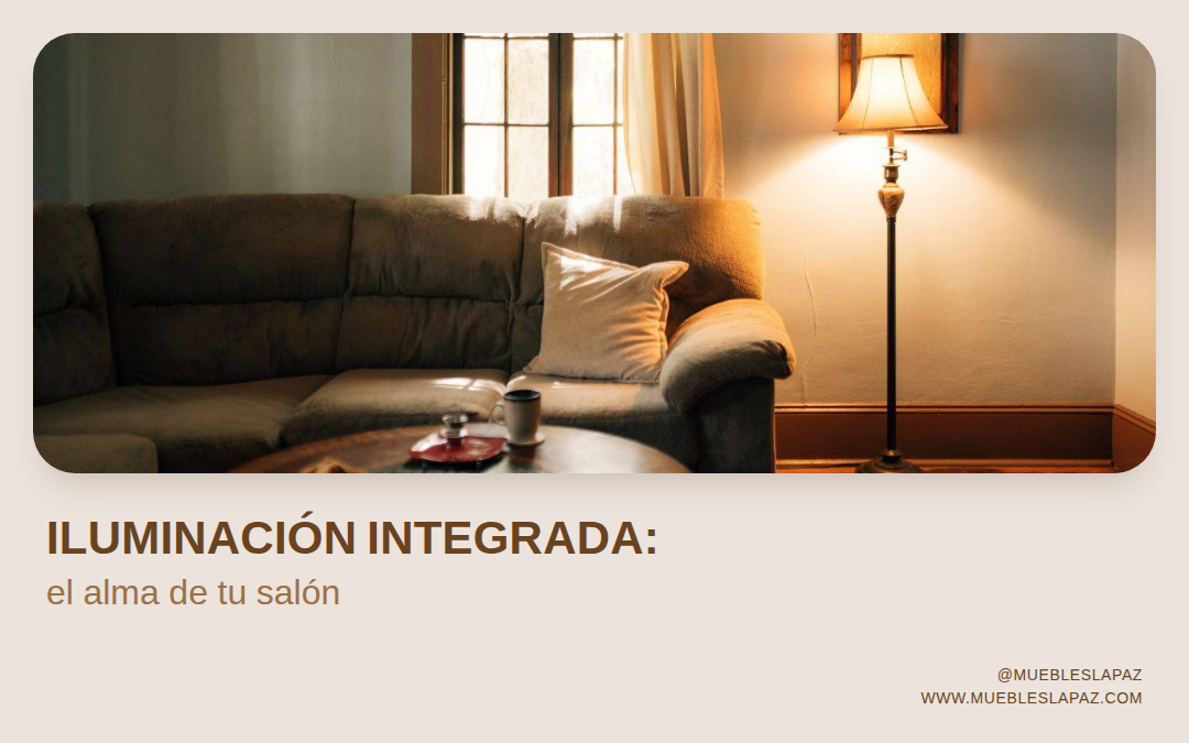 Por qué la iluminación integrada es el alma del salón