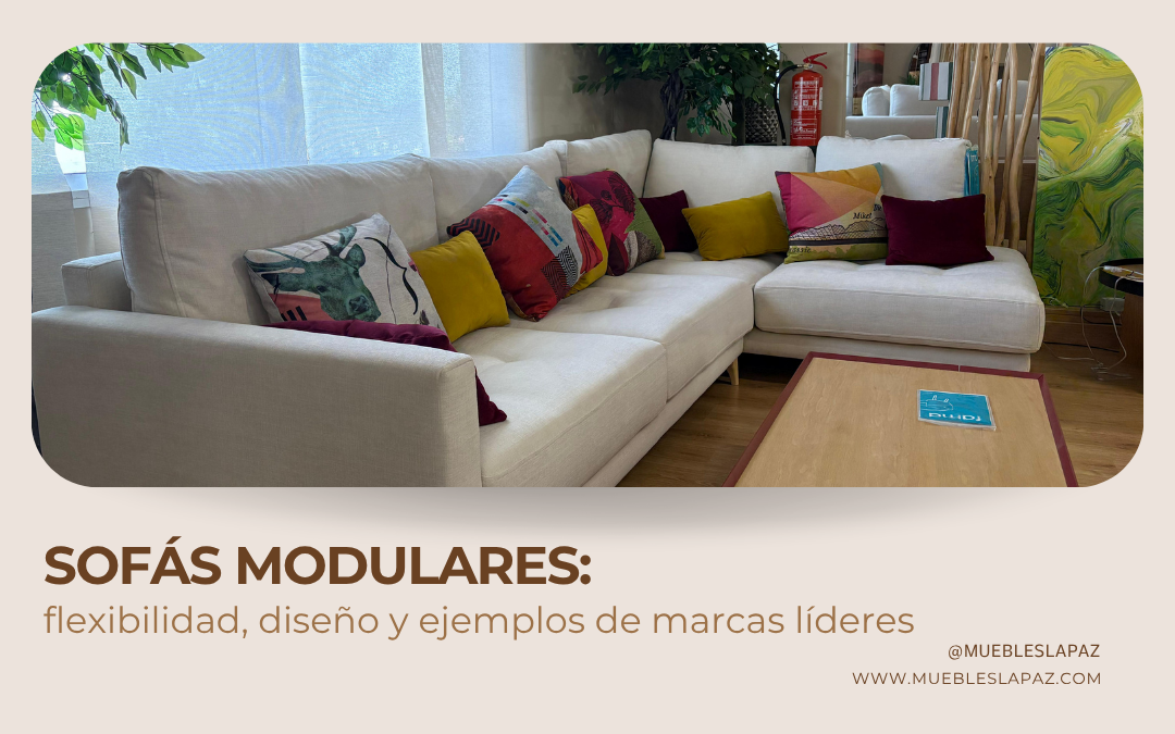Sofás modulares: flexibilidad, diseño y ejemplos de marcas líderes