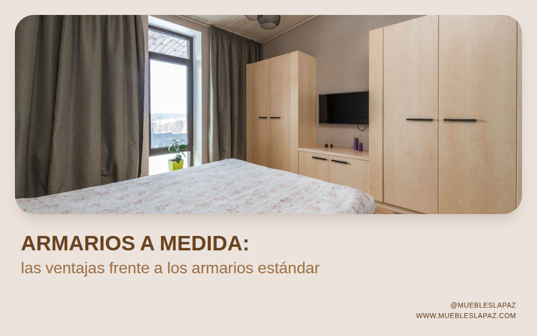 Ventajas de los armarios a medida frente a los armarios estándar